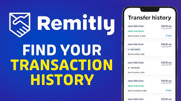 How To FIND Remitly Transaction History For ALL Countries