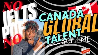 Move to Canada in 2WEEKS| No IELTS No POF| GLOBAL TALENT SCHEME | Canada work permit