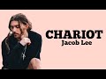 Jacob Lee - Chariot - (lyrics)