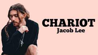 Jacob Lee - Chariot - (lyrics)