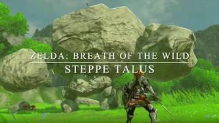 Zelda Breath of the Wild Music: Steppe Talus - Fan Made chords