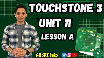 آموزش زبان انگلیسی ادامه کتاب تاچ‌استون ۳ (Unit 11 lesson A) TouchStone 3