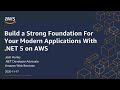 Build a Strong Foundation for Your Modern Applications with .NET 5 on AWS - AWS Online Tech Talks