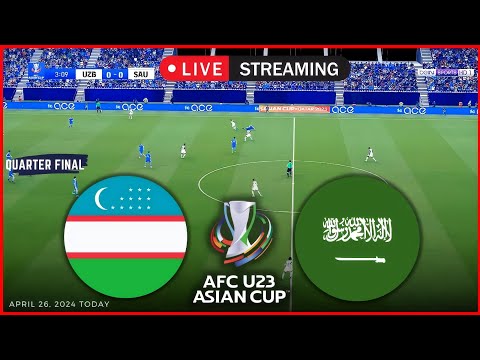 ⚽ Live Uzbekistan U23 vs Saudi Arabia U23 I Quarter Final AFC U23 Asian Cup 2024 Football Streaming