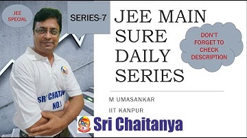 JEE MAIN DAILY SURE SERIES -7||M UMASANKAR||JEE MAIN&ADVANCED