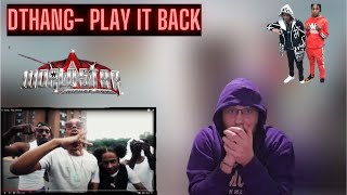 DThang- Play It Back (Reaction) DThang is about to blow up