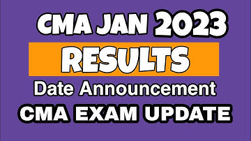 CMA JAN 2023 Exam Update | Result Date Announcement #cmaexams #icmaiannouncement