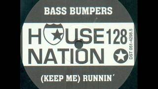 Bass Bumpers - (Keep Me) Runnin&#39; (Bass Bumpers Club Mix)