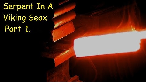 Blacksmithing A Serpent In to A Viking Seax Part 1