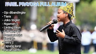 FAREL PRAYOGA FULL ALBUM || TIARA, OJO DIBANDINGKE, JOKO TINGKIR