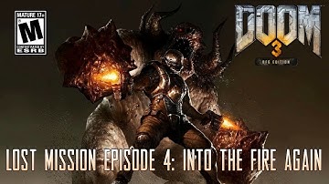 DOOM 3: Lost Mission Episode 4: Into the Fire Again