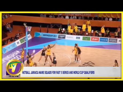 Netbball Jamaica Name Squads for Fast 5 Series & World Cup Qualifiers - Oct 4 2022