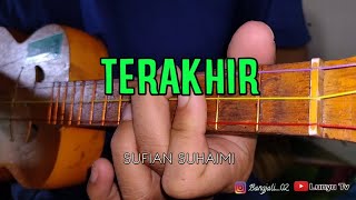 TERAKHIR - SUFIAN SUHAIMI KENTRUNG COVER BY LTV