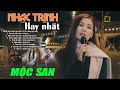 Mộc San - 18 Nhạc Trịnh Nhẹ Nhàng & Du Dương 🎶