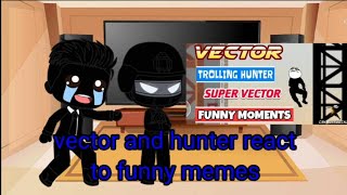Vector and Hunter react to their funny memes (part 2)