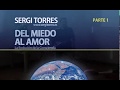 Del miedo al amor Sergi Torres