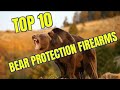 TOP TEN BEAR DEFENSE FIREARMS