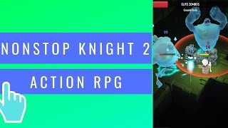 Nonstop Knight 2 - Action RPG | iOS / Android Mobile Gameplay screenshot 3