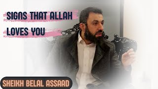 Sheikh Belal Assaad: Signs That Allah Loves You + Q&A