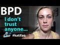 BPD? I Don't Trust Anyone!