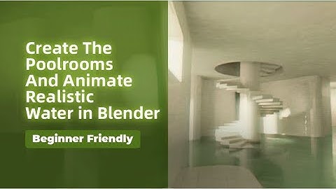 【Tutorial Trailer Only $9】Create The Poolrooms And Animate Realistic Water in Blender
