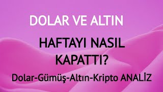 ALTIN,DOLAR,GÜMÜŞ HAFTA KAPANIŞI | BÜYÜK ŞOK MU GELİYOR !!!