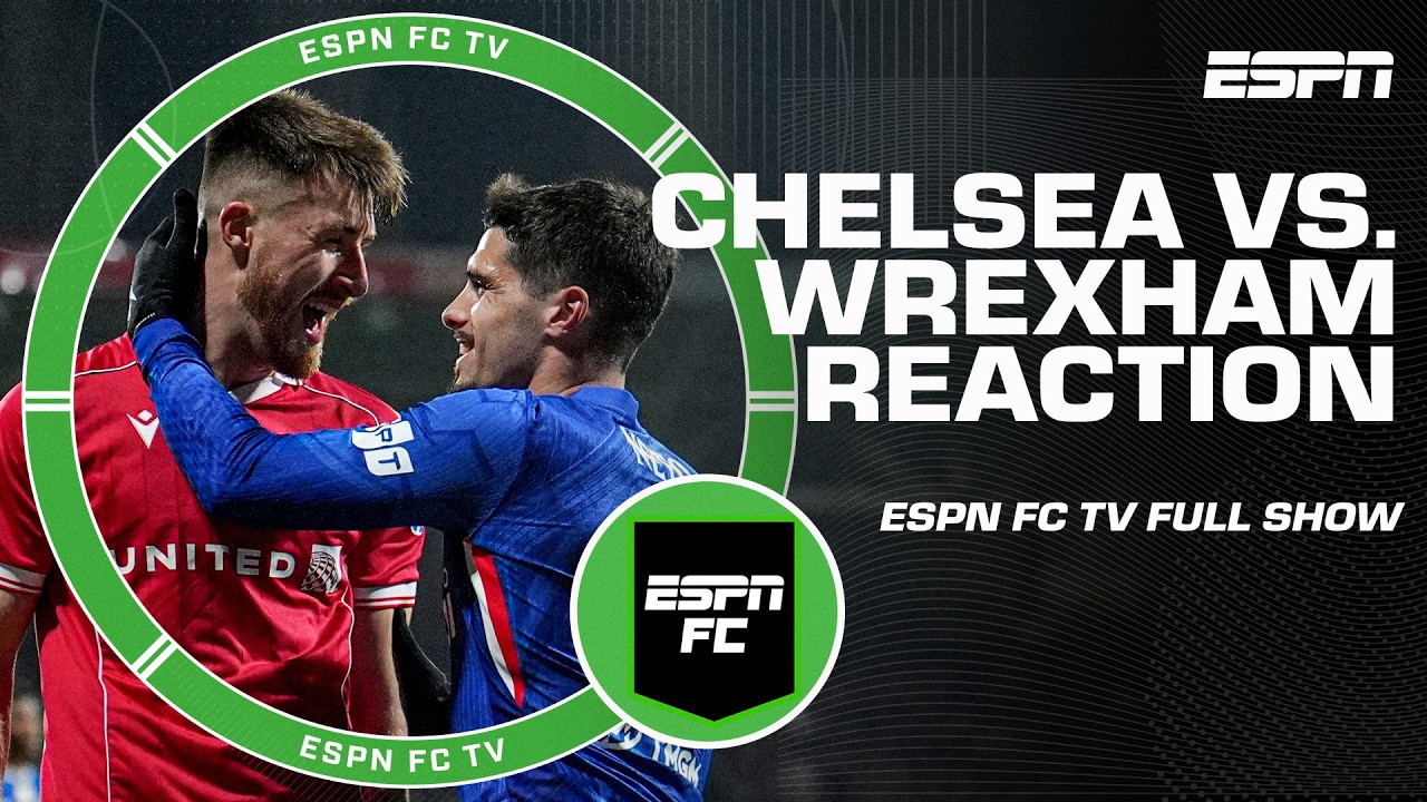 FA Cup Reaction 🏆 Breaking down Chelsea’s extra time win vs. Wrexham | ESPN FC