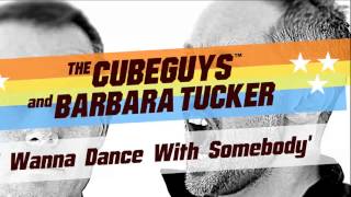 The Cube Guys & Barbara Tucker - I Wanna Dance With Somebody [Official]