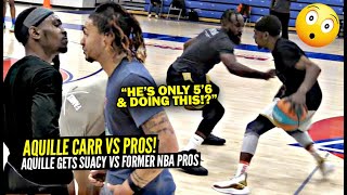 5'6 Aquille Carr Goes OFF vs PRO Players!!