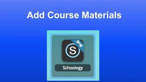 How to Add and Delete Course Materials in Schoology