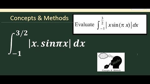 integrate  -1 to 3/2 mod(xsin(pix))dx  || Integration :- limit -1 to 3/2 mod xsinπx