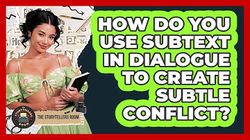 How Do You Use Subtext In Dialogue To Create Subtle Conflict? - The Storytellers Room