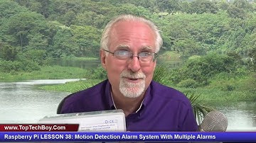 Raspberry Pi LESSON 38: Motion Detection Alarm System With Multiple Alarms