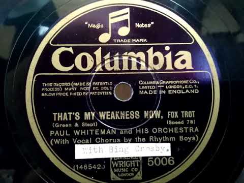 Paul Whiteman The Rhythm Boys ポール ホワイトマン ザ リズム ボーイズ That S My Weakness Now 1928年 78rpm Youtube Paul Whiteman The Rhythm Boys ポール ホワイトマン ザ リズム ボーイズ That S My Weakness Now 1928年 78rpm Youtube