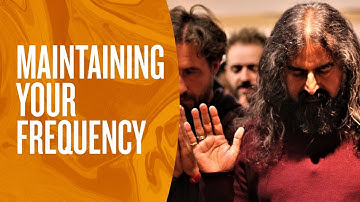 How to maintain your frequency? I Mohanji