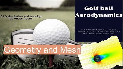 Golf ball Aerodynamics, ANSYS Fluent CFD Simulation Training