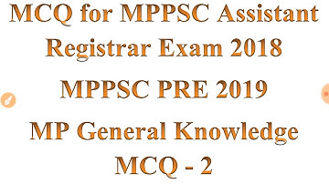 MCQ MPPSC Assistant Registrar Exam MP General Knowledge