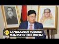 Trade between india  bangladesh is flourishing says ak abdul momen on wion  world news
