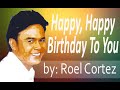 Happy happy birthday to you by Roel Cortez [lyric video]