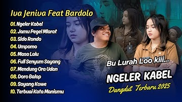Iva Jeniva Ft Bardolo - NGELER KABEL - JAMU PEGEL MLARAT - SIDO RONDO || DANGDUT TERBARU 2025
