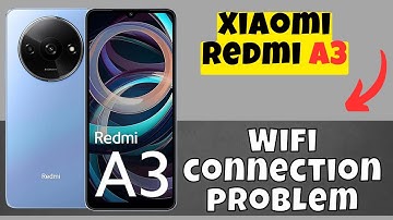 Wifi connection problem and wifi not working Redmi A3