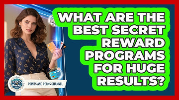 What Are The Best Secret Reward Programs For Huge Results? - Points and Perks Channel