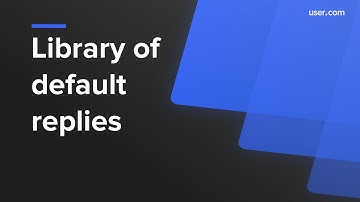 Library of default replies in user.com chat
