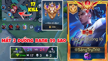 Mất 3 Đường Rank Cận Chiến Thần Lật Kèo Vs Trận Đấu 17 Kill Liệu Top Raz Có Gánh Nổi Ko ?