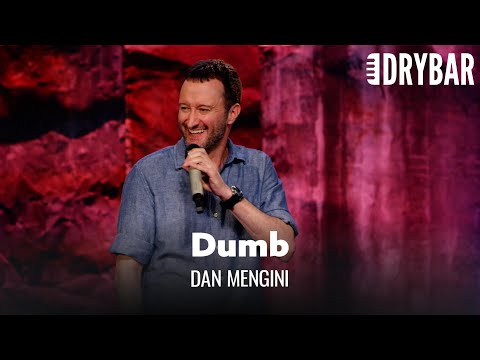 It's Totally Okay To Be Dumb. Dan Mengini