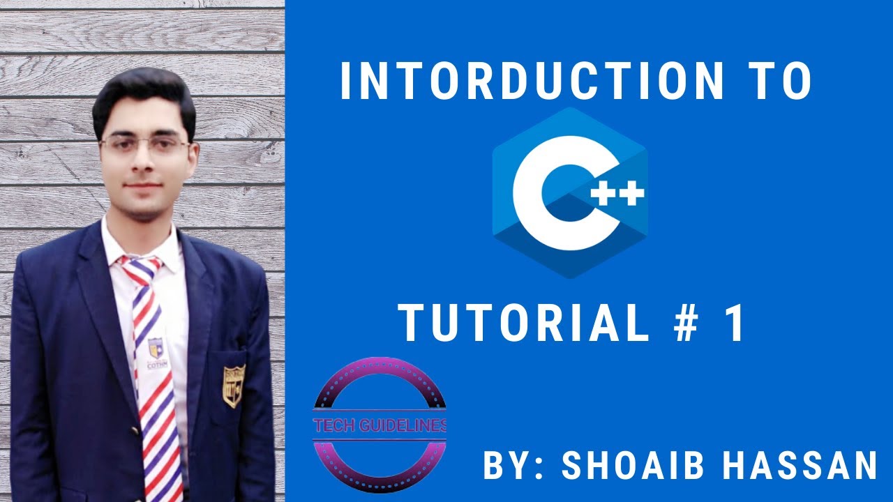 01 – C++ : Getting started with the course: Introduction to C++| tech ...
