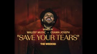 The Weeknd - Save Your Tears (Waleef Music & Osama Joseph Techno Remix 2023)