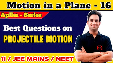 Motion in a Plane #16 || Questions on Projectile Motion || JEE Mains || NEET || Class 11 Physics