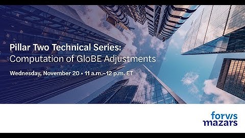 Pillar Two Technical Series: Computation of GloBE Adjustments