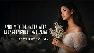 Merepih Alam (Andi Meriem Mattalatta Version) - Chrisye | R&B Gospel Soulful Cover by Naral7